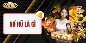 Nổ Hũ Là Gì - Loại Game Đổi Thưởng Biểu Tượng Thế Kỷ 21