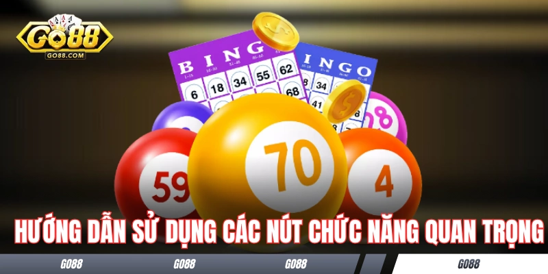 Hướng dẫn sử dụng các nút chức năng quan trọng