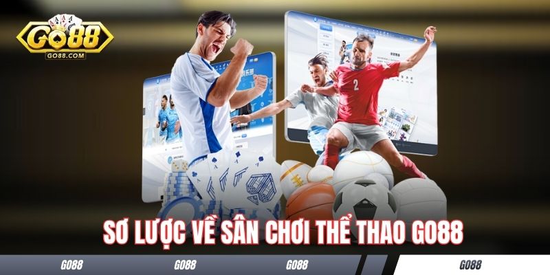 Sơ lược về sân chơi thể thao Go88