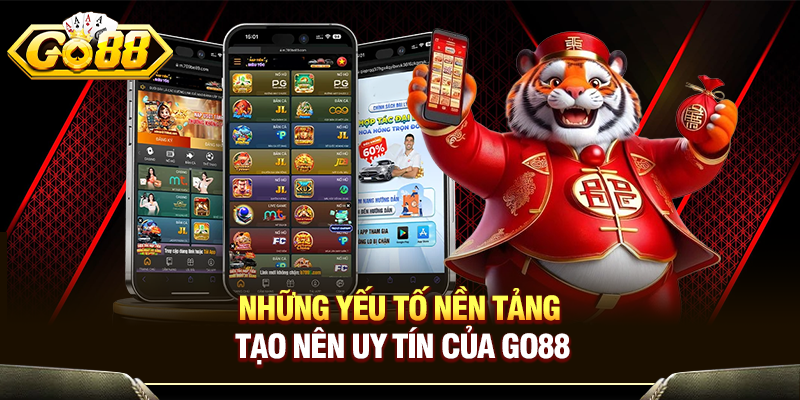 Những yếu tố nền tảng tạo nên uy tín của Go88